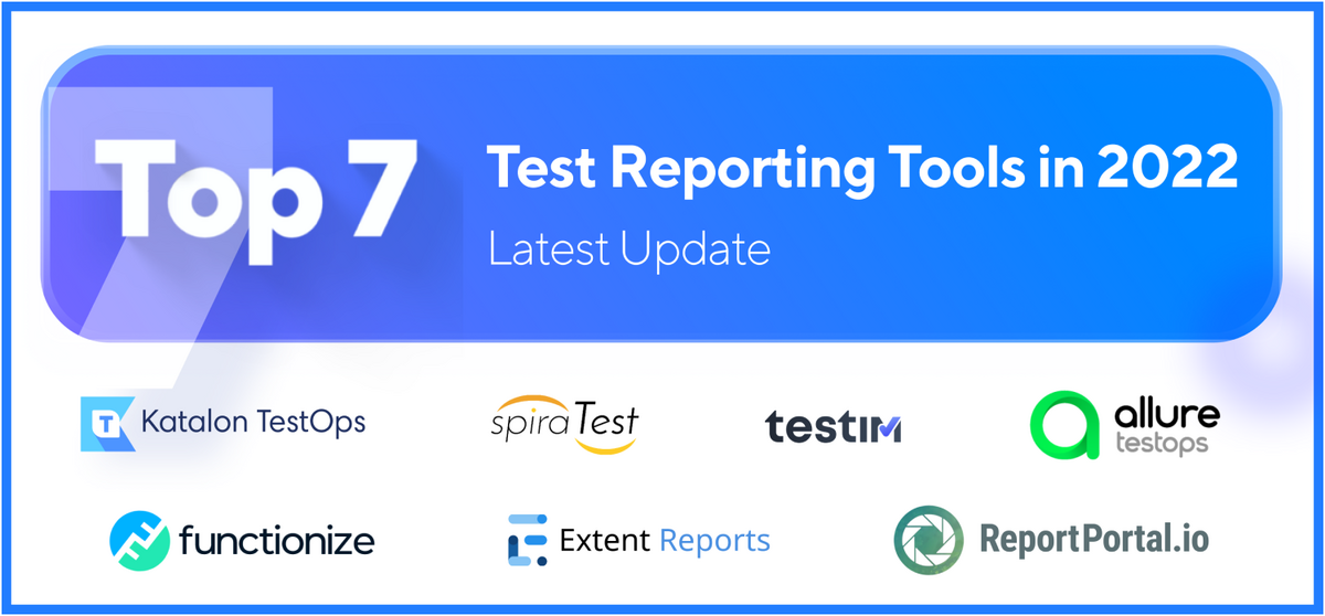 top 7 test reporting tools in 2022