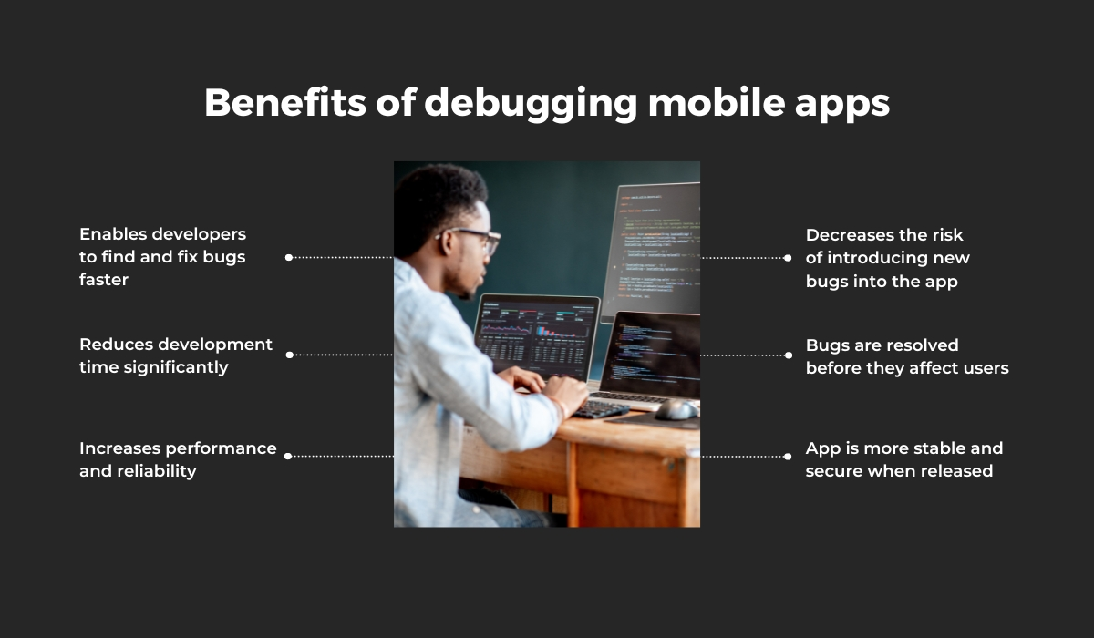 Benefits of debugging mobile apps