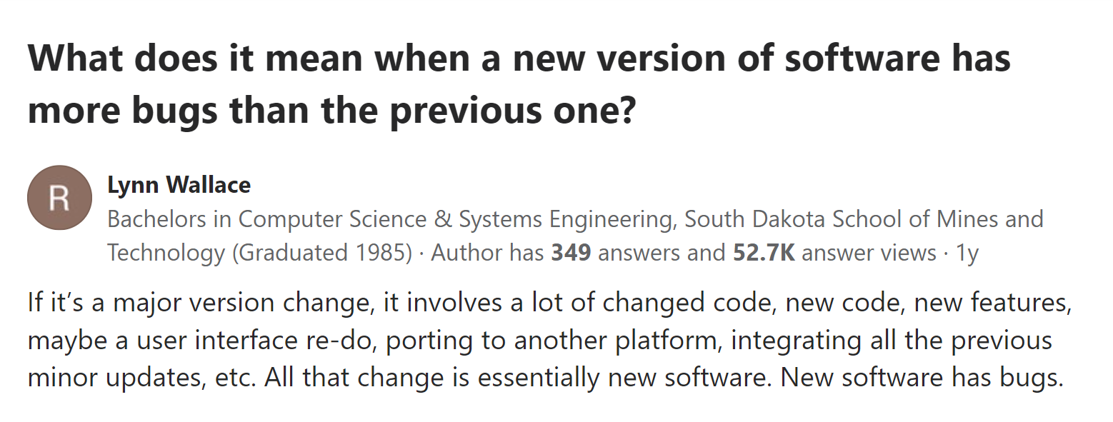 quora comment about how major changes and updates can introduce a lot of bugs to an app