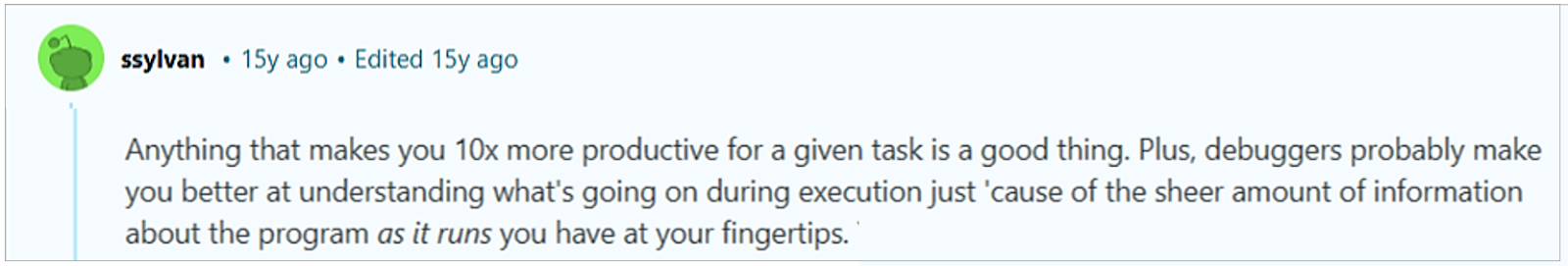 Reddit comment about debugger usefulness from ssylvan on Stack Overflow