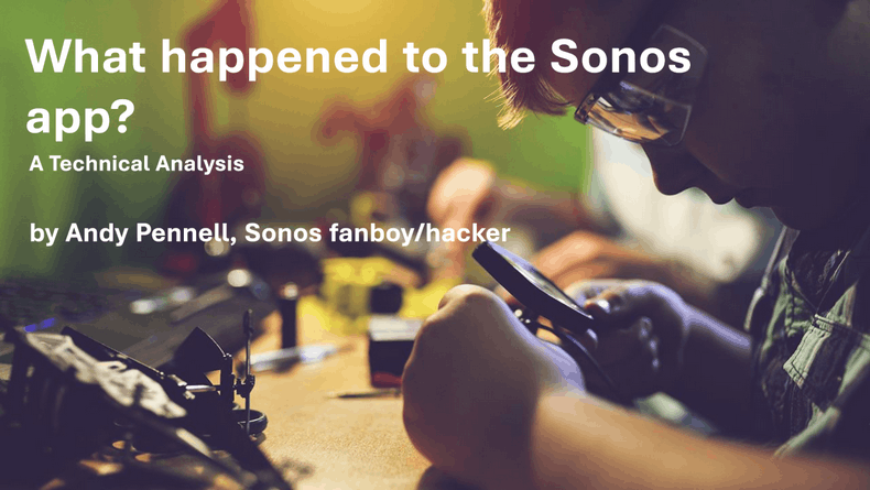 Header image for technical analysis article about issues with the Sonos app